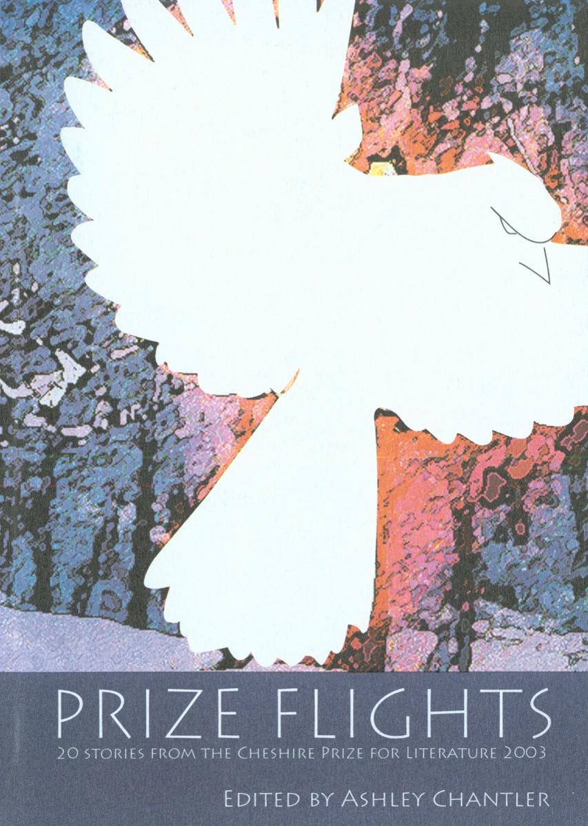 Prize Flights: 20 Stories from the Cheshire Prize for Literature 2003
